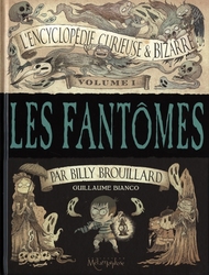 BILLY BROUILLARD -  LES FANTÔMES -  ENCYCLOPEDIE CURIEUSE ET BIZARRE, L' 01