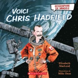 BIOGRAPHIE EN IMAGES -  VOICI CHRIS HADFIELD