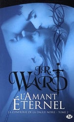 BLACK DAGGER BROTHERHOOD, THE -  L'AMANT ETERNEL - POCKET FORMAT (FRENCH V.) 02