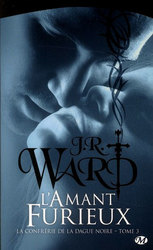 BLACK DAGGER BROTHERHOOD, THE -  L'AMANT FURIEUX - POCKET FORMAT (FRENCH V.) 03