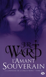 BLACK DAGGER BROTHERHOOD, THE -  L'AMANT SOUVERAIN (POCKET FORMAT) 12