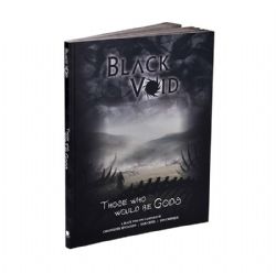 BLACK VOID -  THOSE WHO WOULD BE GODS -  CAMPAIGN