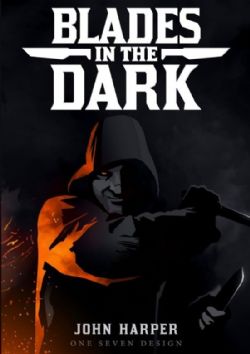 BLADES IN THE DARK -  CORE RULEBOOK (ENGLISH) -  CORE RULE FORGED IN THE DARK