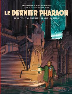BLAKE ET MORTIMER -  LE DERNIER PHARAON (FRENCH V.) -  UN AUTRE REGARD SUR BLAKE ET MORTIMER