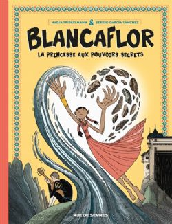 BLANCAFLOR -  LA PRINCESSE AUX POUVOIRS SECRETS