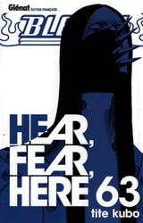 BLEACH -  HEAR, FEAR, HERE 63
