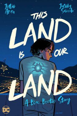 BLUE BEETLE -  THIS LAND IS OUR LAND: A BLUE BEETLE STORY TP (ENGLISH V.)