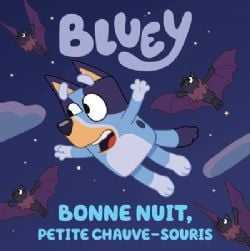 BLUEY -  BONNE NUIT, PETITE CHAUVE-SOURIS (FRENCH V.)