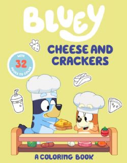 BLUEY -  CHEESE AND CRACKERS (ENGLISH V.) -  A COLORING BOOK