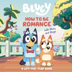 BLUEY -  HOW TO BE ROMANCE WITH BLUEY AND BINGO (ENGLISH V.)