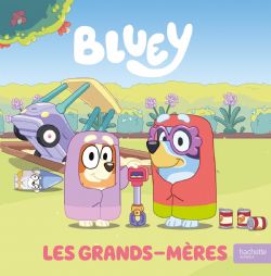 BLUEY -  LES GRANDS-MÈRES