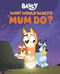 BLUEY -  WHAT WOULD BLUEY'S MUM DO? (ENGLISH V.)