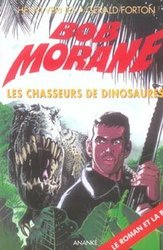 BOB MORANE -  LES CHASSEURS DE DINOSAURES (COMPREND LA BD EN NOIR ET BLANC) (FRENCH V.)