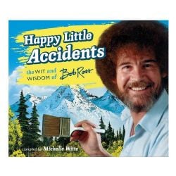 BOB ROSS -  HAPPY LITTLE ACCIDENTS