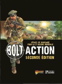 BOLT ACTION -  WORLD WAR II WARGAMES RULES: SECOND EDITION (FRENCH)