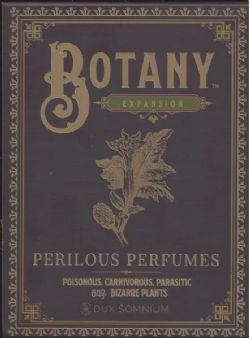 BOTANY -  PERILOUS PERFUMES EXPANSION (ENGLISH)