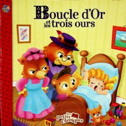 BOUCLE D'OR ET LES TROIS OURS -  (FRENCH.V.) -  LES PETITS CLASSIQUES