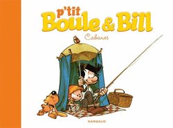 BOULE ET BILL -  CABANES -  P'TIT BOULE & BILL 03