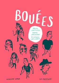 BOUÉES - DÉRIVES IDENTITAIRES, AMOURS IMAGINAIRES ET DÉTOURS CAPILLAIRES -  (FRENCH V.)