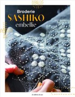BRODERIE SASHIKO EMBELLIE: EN POINTS ORIGINAUX (V.F.)