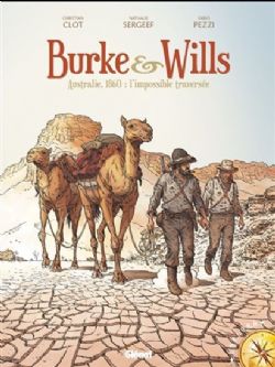 BURKE & WILLS -  AUSTRALIE, 1860 : L'IMPOSSIBLE TRAVERSÉE