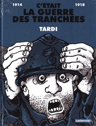 C'ÉTAIT LA GUERRE DES TRANCHÉES -  (NEW EDITION) (FRENCH V.)