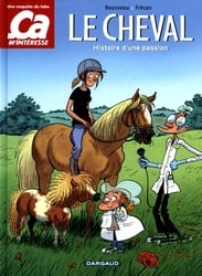 CA M'INTERESSE -  LE CHEVAL - HISTOIRE D'UNE PASSION