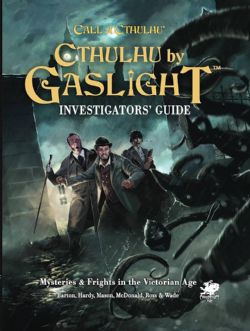 CALL OF CTHULHU -  CTHULHU BY GASLIGHT - INVESTIGATORS' GUIDE (ENGLISH) -  CORE RULE BRP