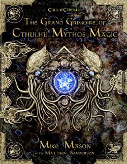 CALL OF CTHULHU -  THE GRAND GRIMOIRE OF CTHULHU MYTHOS MAGIC (ENGLISH)