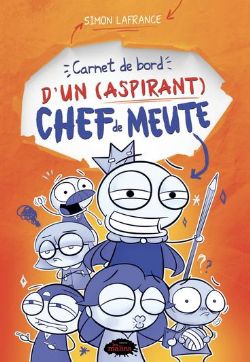 CARNET DE BORD D'UN (ASPIRANT) CHEF DE MEUTE -  (FRENCH V.) 01