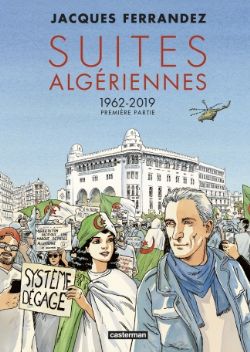 CARNETS D'ORIENT -  SUITES ALGÉRIENNES 1962-2019 - PREMIÈRE PARTIE 01