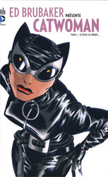 CATWOMAN -  D'ENTRE LES OMBRES... (FRENCH V.) -  ED BRUBAKER PRESENTE CATWOMAN 01