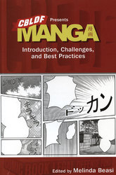 CBLDF PRESENTS MANGA -  MANGA: INTRODUCTION, CHALLENGES AND BEST PRACTICES (ENGLISH V.)