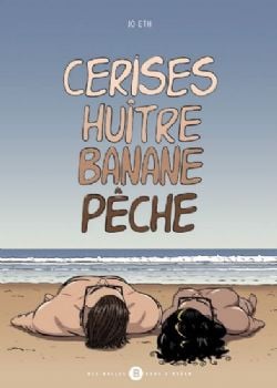CERISES HUÎTRE BANANE PÊCHE -  (FRENCH V.)