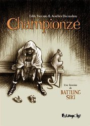 CHAMPIONZÉ: UNE HISTOIRE DE BATTLING SIKI -  (FRENCH V.)