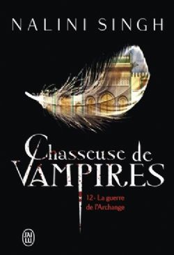 CHASSEUSE DE VAMPIRES -  LA GUERRE DE L'ARCHANGE 12