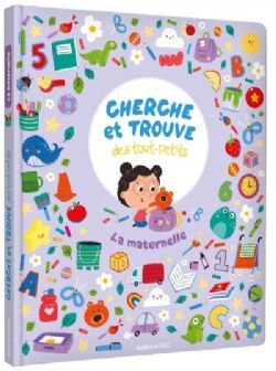 CHERCHE ET TROUVE DES TOUT-PETITS -  LA MATERNELLE (FRENCH V.)