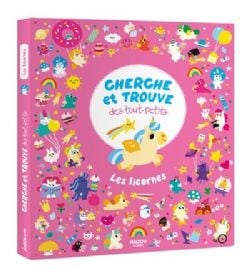 CHERCHE ET TROUVE DES TOUT-PETITS -  LES LICORNES (FRENCH V.)