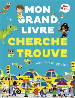 CHERCHE ET TROUVE -  MON GRAND LIVRE CHERCHE ET TROUVE POUR TOUTE L'ANNÉE (FRENCH V.)
