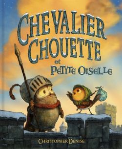 CHEVALIER CHOUETTE ET PETITE OISELLE -  (FRENCH V.)