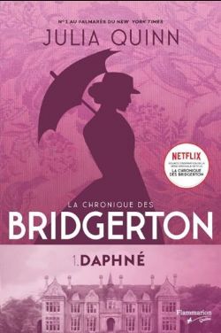 CHRONIQUE DES BRIDGERTON, LA -  DAPHNÉ 01