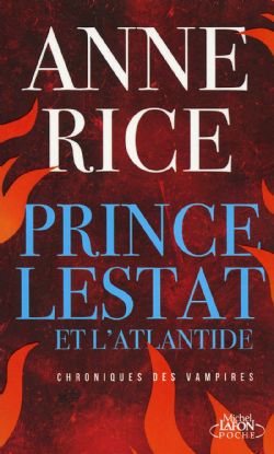 CHRONIQUES DES VAMPIRES, LES -  PRINCE LESTAT ET L'ATLANTIDE - POCKET FORMAT (FRENCH V.)