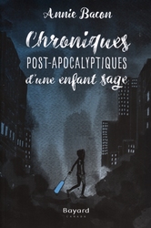 CHRONIQUES POST-APOCALYPTIQUES D'UNE ENFANT SAGE -  -
