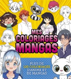 COLORIAGES MANGA -  MES COLORIAGES MANGAS : PLUS DE 120 COLORIAGES (FRENCH V.)