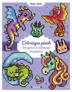 COLORIAGES PIXELS -  DRAGONS ET ANIMAUX MAGIQUES (FRENCH V.)