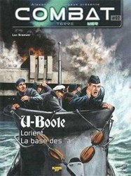 COMBAT -  U-BOOTE: LORIENT, LA BASE DES 