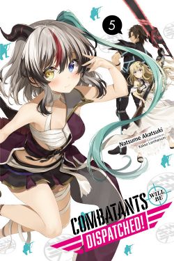 COMBATANTS WILL BE DISPATCHED! -  -LIGHT NOVEL- (ENGLISH V.) 05
