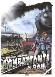 COMBATTANTS DU RAIL, LES -  DES CHEMINOTS EN ENFER 02