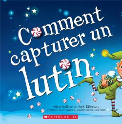 COMMENT CAPTURER... -  COMMENT CAPTURER UN LUTIN (FRENCH V.)