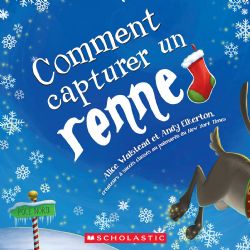 COMMENT CAPTURER... -  COMMENT CAPTURER UN RENNE (FRENCH V.)